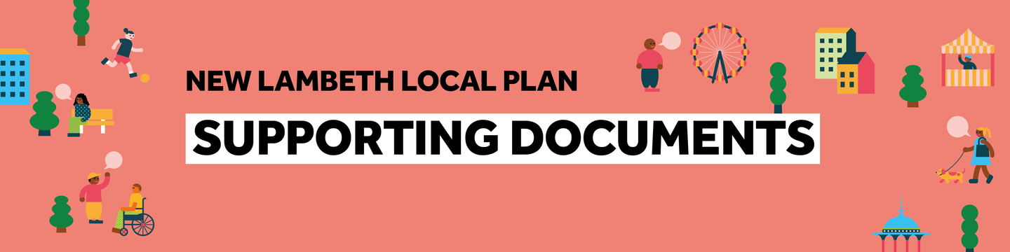 Banner promoting the New Lambeth Local Plan Supporting Documents. The banner has a salmon-pink background with the text “NEW LAMBETH LOCAL PLAN” above the large heading “SUPPORTING DOCUMENTS”. Decorative illustrations around the edges show community and neighbourhood features, including people walking, sitting on a bench, using a wheelchair, and spending time outdoors, as well as trees, residential buildings, a fairground wheel, a market stall, and a pavilion structure. The image is decorative and represents the diverse places, people and activities that make up Lambeth.