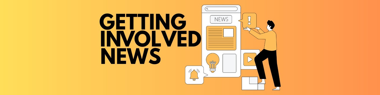 Illustration of a person interacting with a large smartphone news interface, alongside the text “GETTING INVOLVED NEWS” on an orange gradient background.